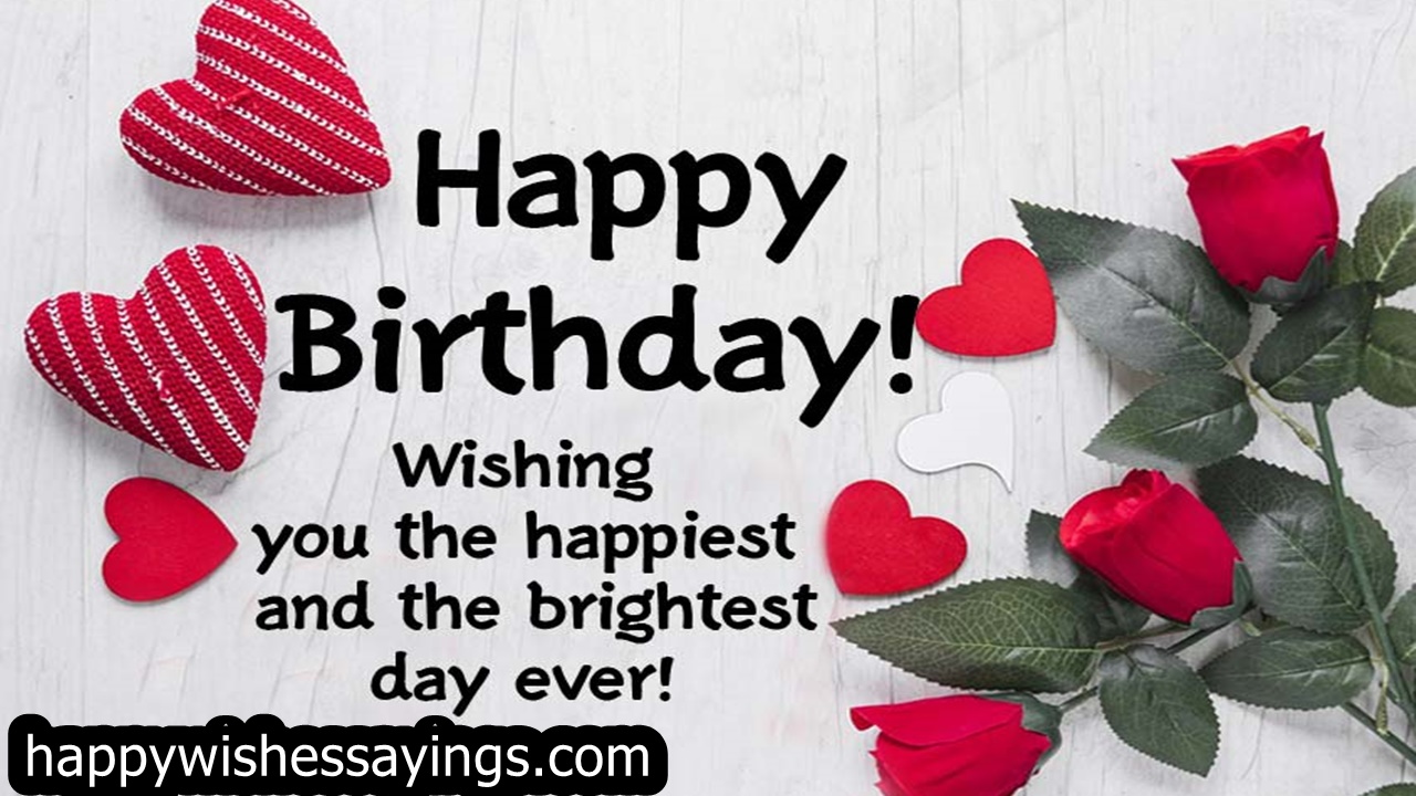 Happy Birthday Wishes and Messages