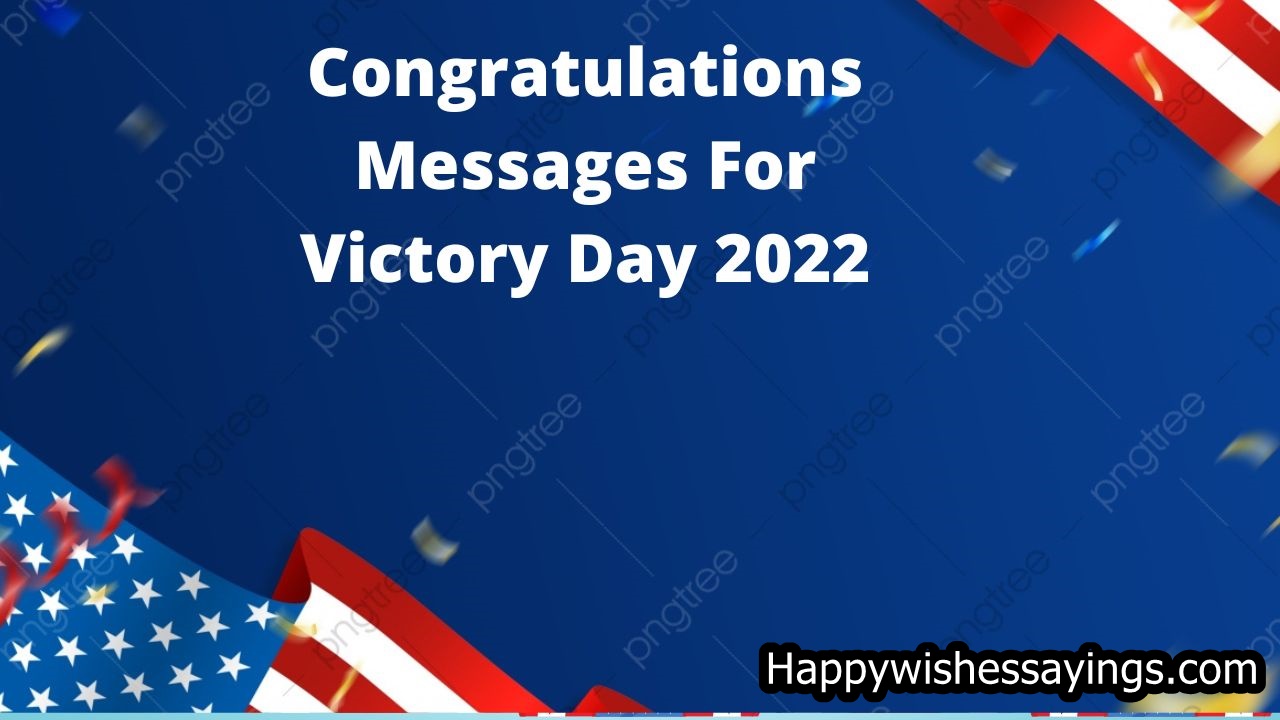 Congratulations Messages For Victory Day 2022