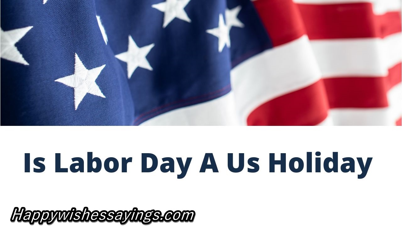 Is Labor Day A Us Holiday